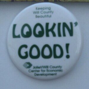 Lookin' Good! Keeping Will County Beautiful  Pinback Button